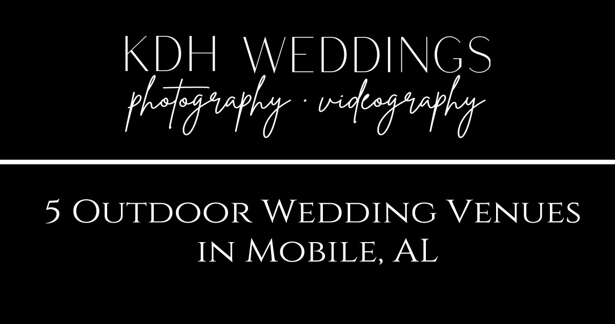 5 Outdoor Wedding Venues in Mobile, AL