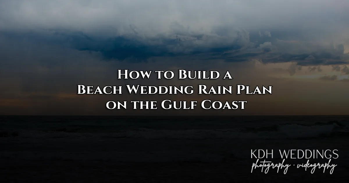 How to Build a Beach Wedding Rain Plan on the Gulf Coast