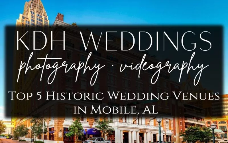 Top 5 Historic Wedding Venues in Mobile, AL
